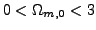 $\displaystyle 0< \Omega_{m,0} <3$