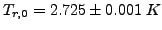 $ T_{r,0}=2.725\pm 0.001 K$