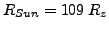 $R_{Sun}=109 R_{z}$