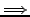 $\Longrightarrow$