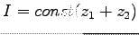 $\displaystyle I=const(z_1+z_2)$
